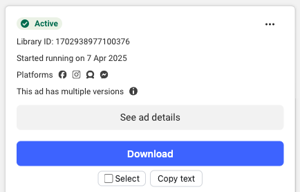A Meta Ads Library card showing its Library ID and start date, with the extension's Download, Select and Copy text row added underneath See ad details.